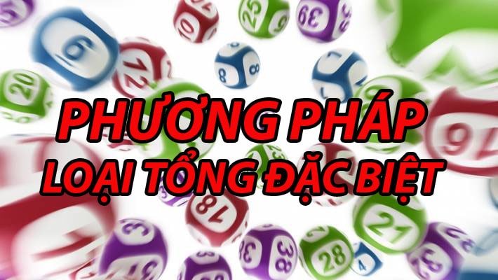 loai-tong-dac-biet-min Soi cầu lô MB hiệu quả bằng phương pháp loại tổng đặc biệt hôm nay